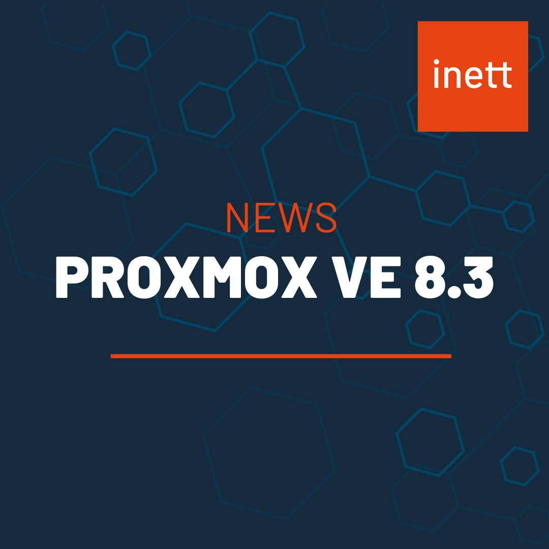 Proxmox VE 8.3 ist da! / Blog | inett - Linux IT Infrastructure Solutions